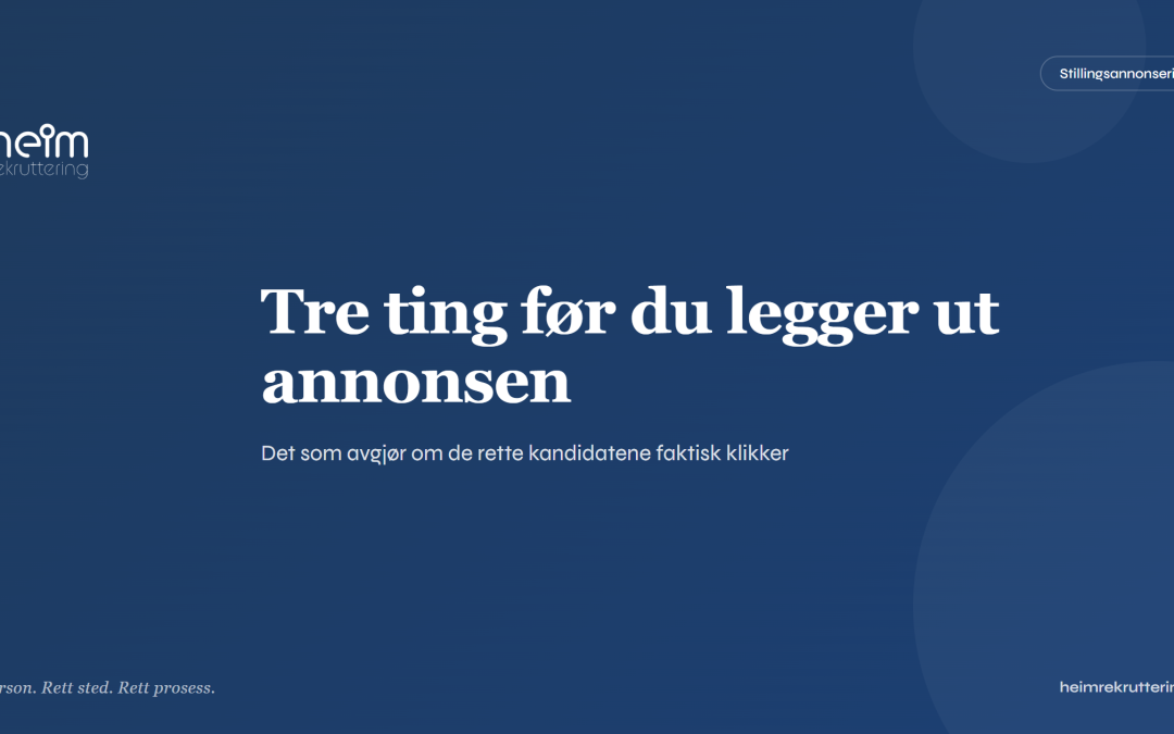 Tre ting før du legger ut annonsen