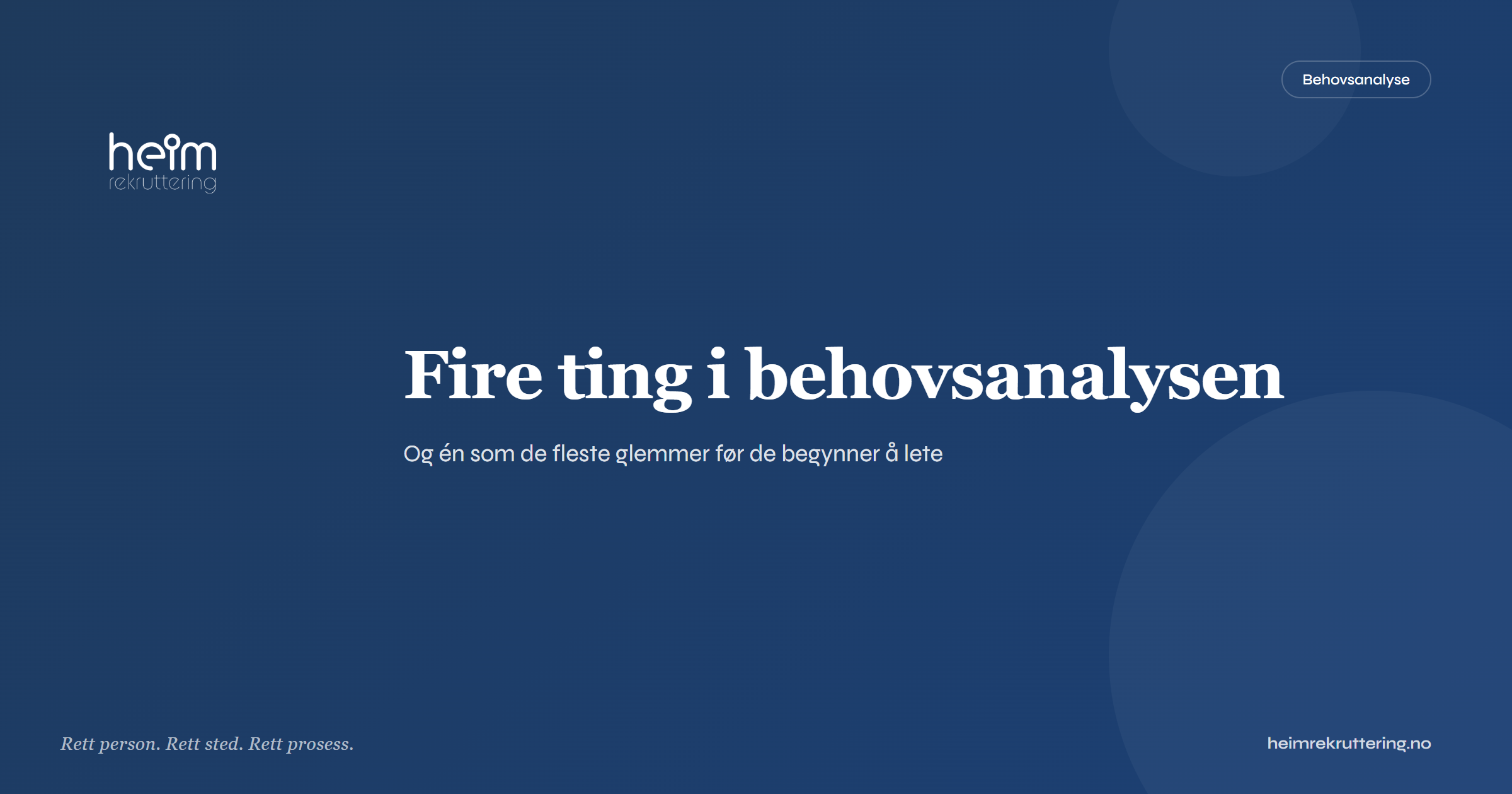 Fire ting du må ha med i behovsanalysen (og én som de fleste glemmer)