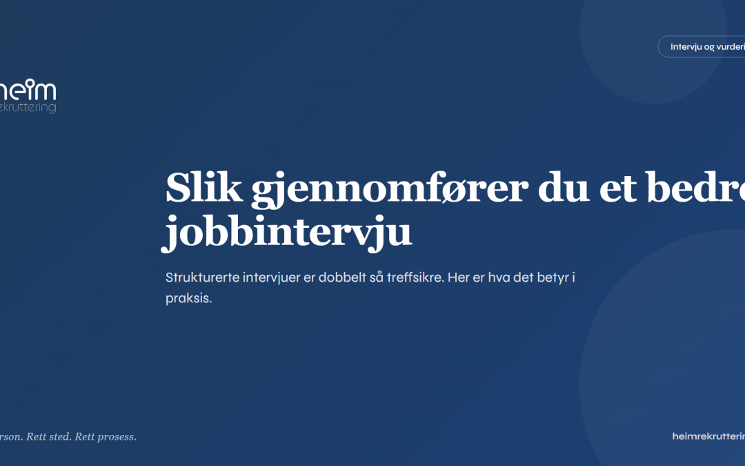 Slik gjennomfører du et bedre jobbintervju